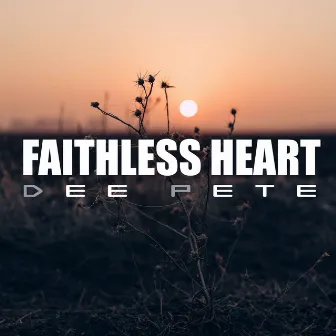 Faithless Heart by Dee Pete