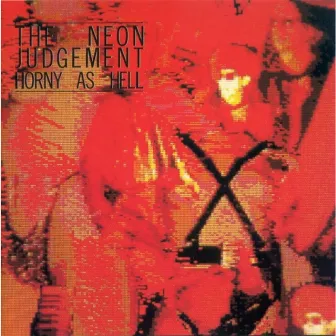 Horny as Hell by The Neon Judgement