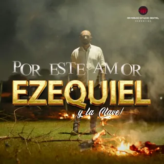 Por este amor by Ezequiel Y La Clave