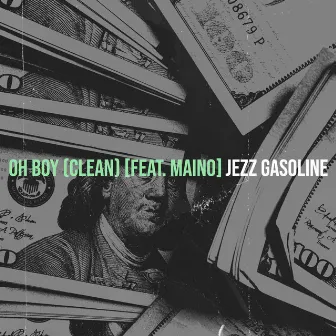 Oh Boy (Clean) by Jezz Gasoline