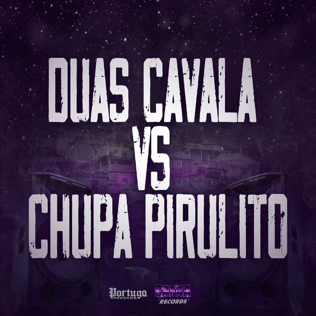 Duas Cavala Vs Chupa Pirulito