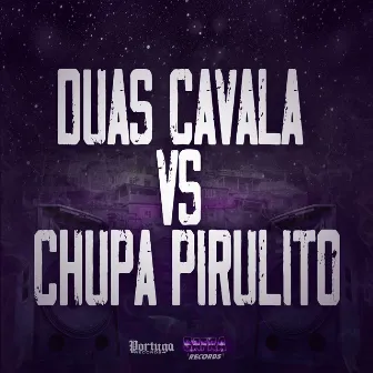 Duas Cavala Vs Chupa Pirulito by DJ PT