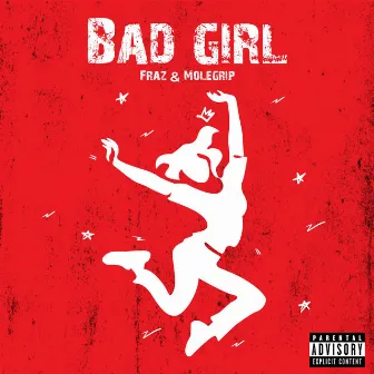 Bad Girl by Fraz And Molegrip