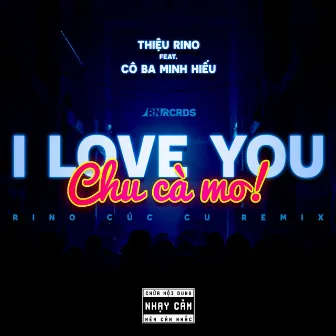 I Love You Chu Cà Mo by THIEURINO+