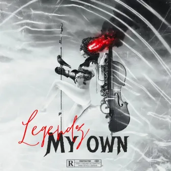 My Own by Legendz