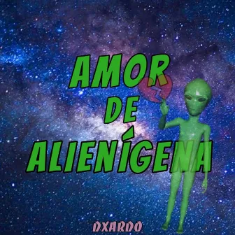 Amor de Alienígena by Dxardo