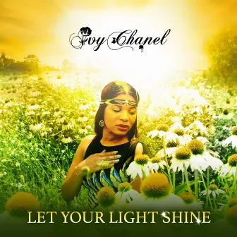 Let Your Light Shine by Ivy Chanel