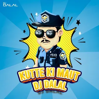 Kutte Ki Maut by DJ Dalal