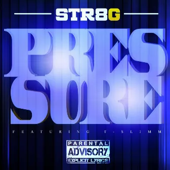 Pressure Clean (feat. T Slimm) by STR8 G