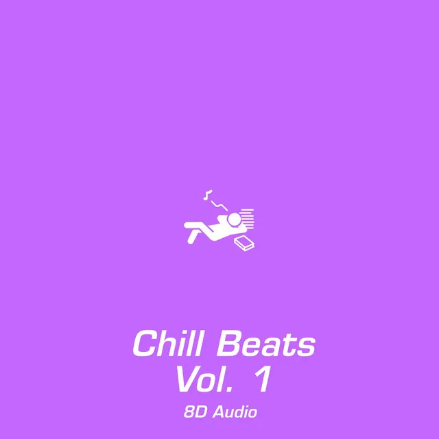 Chill Beats, Vol. 1 (8D Audio)