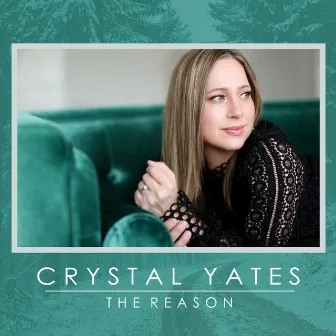 The Reason by Crystal Yates