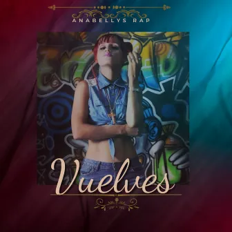 Vuelves by Anabellys Rap