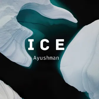 Ice by Ayushman