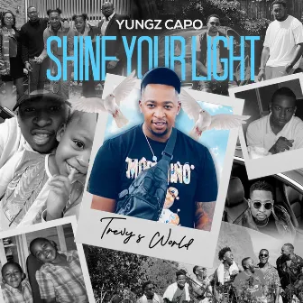 Shine Your Light (Trevy's World) by Yungz Capo