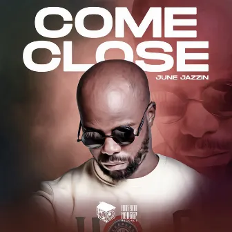 Come Close by June Jazzin