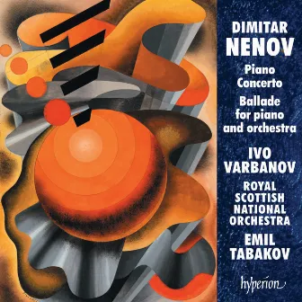 Dimitar Nenov: Piano Concerto & Ballade No. 2 by Dimitar Nenov