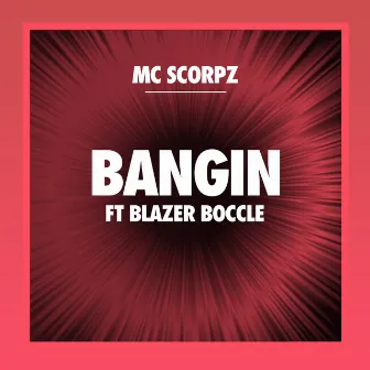 Bangin' by Blazer Boccle