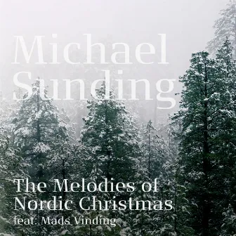 The Melodies of Nordic Christmas by Michael Sunding