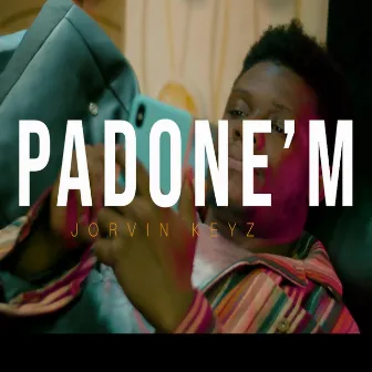 Padone m' by Jorvin Keyz