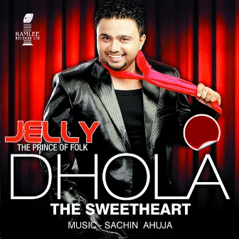 Dhola (The Sweetheart) by Jelly