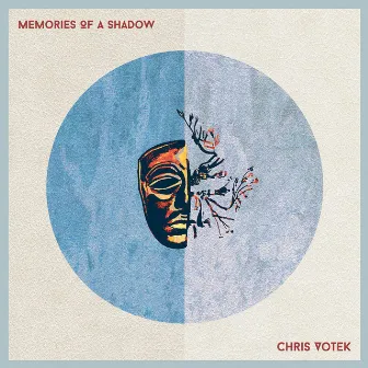 Chris Votek: Memories of a Shadow by Chris Votek