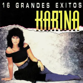 16 Grandes Éxitos by Karina