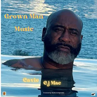 Grown Man by CJ Mac