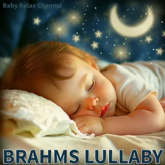 Brahms' Lullaby by Baby Relax Channel