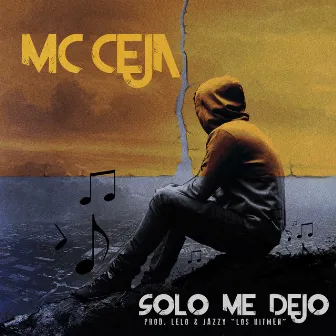 Solo Me Dejo by MC Ceja