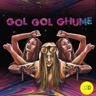 Gol Gol Ghume by Justin-Uday Duo