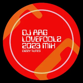 Lovefoolz (2023 Mix) by DJ Arg