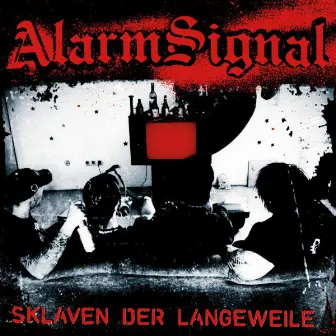 Sklaven der Langeweile by Alarmsignal