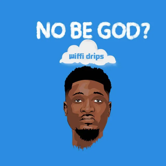 No Be God?