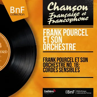 Frank Pourcel et son orchestre no. 16 : Cordes sensibles (Mono Version) by Frank Pourcel et son Orchestre