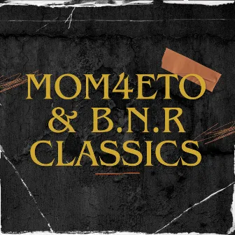 MOM4ETO & B.N.R. CLASSICS by MOMO RECORDS