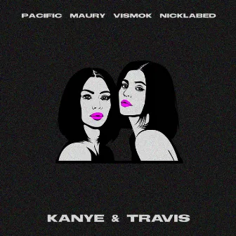 Kanye & Travis by Pacific