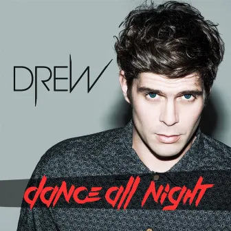 Dance All Night by Drew