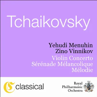 Pyotr Il'yich Tchaikovsky, Violin Concerto In D, Op. 35 by Zino Vinnikov