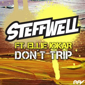 Don't Trip (feat. Ellie Jokar) by Steffwell