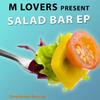 Salad Bar Ep by M Lovers