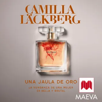 Una jaula de oro (La venganza de una mujer es bella y brutal) by Camilla Läckberg