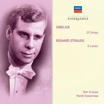 Sibelius: 25 Songs; Richard Strauss: 8 Lieder by Pentti Koskimies