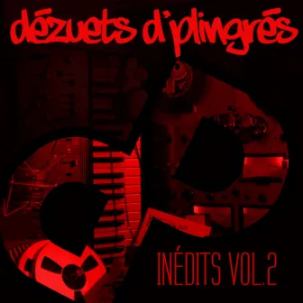 Inédits Vol.2 by Dézuets d'Plingrés