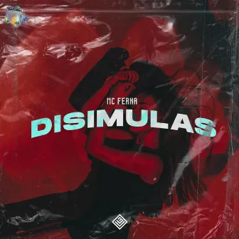 Disimulas by Mc Ferna