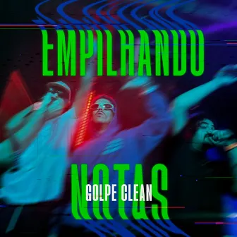 Empilhando Notas by Golpe Clean