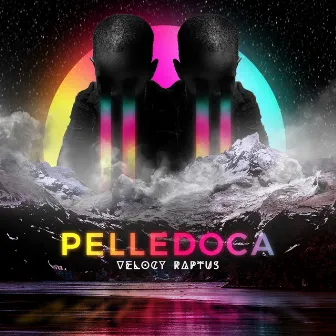 PELLEDOCA by Velocy Raptus