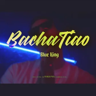 Bachatiao by Blue King