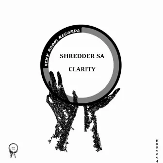 Clarity (Shredded Mix) by Shredder SA