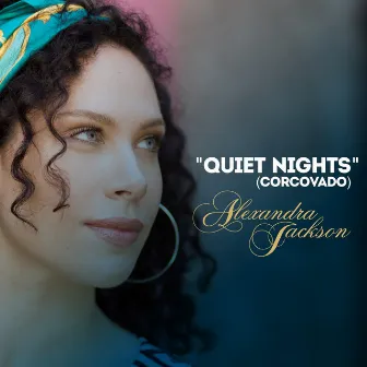 Quiet Nights (Corcovado) by Alexandra Jackson