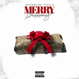 Merry Brixxmas by Bossmane Jizzle